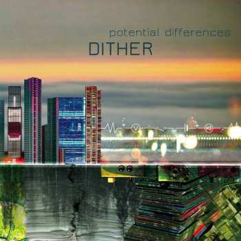 Album Dither: Potential Differences
