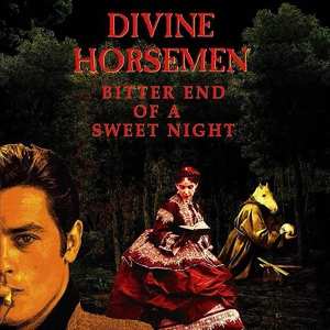 CD Divine Horsemen: Bitter End Of A Sweet Night 505316