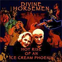 Album Divine Horsemen: Hot Rise Of An Ice Cream Phoenix