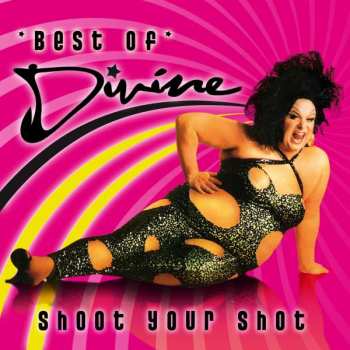Album Divine: Shoot Your Shot * Best Of *