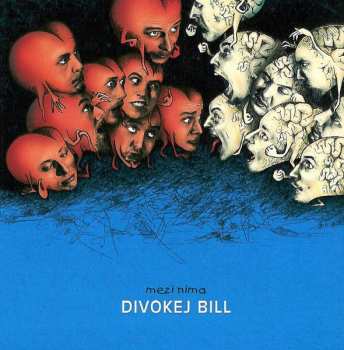 Album Divokej Bill: Mezi Nima