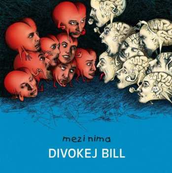 LP Divokej Bill: Mezi Nima (remastered 2023) 479866