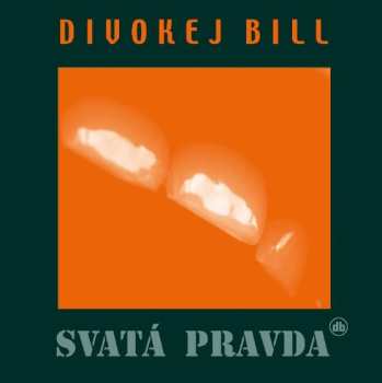 LP Divokej Bill: Svata Pravda (remastered 2023) 475047