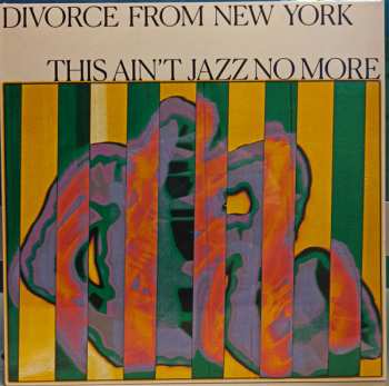 Divorce From New York: This Ain't Jazz No More