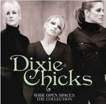 Dixie Chicks: Playlist: The Very Best Of Dixie Chicks