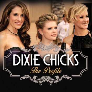Album Dixie Chicks: The Profile