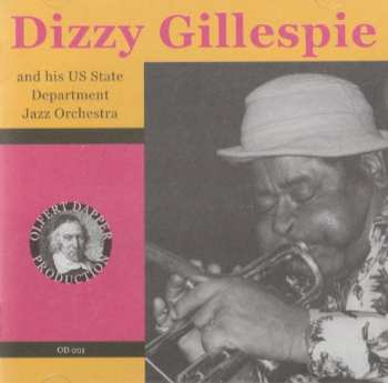 Album Dizzy Gillespie And His US State Department Jazz Orchestra: Dizzy Gillespie And His US State Department Jazz Orchestra