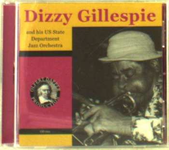 CD Dizzy Gillespie And His US State Department Jazz Orchestra: Dizzy Gillespie And His US State Department Jazz Orchestra 539705