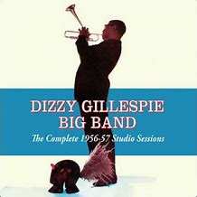 Album Dizzy Gillespie Big Band: The Complete 1956-57 Studio Sessions