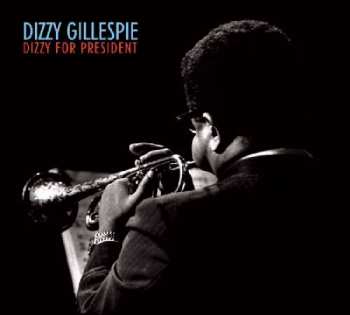 CD Dizzy Gillespie: Dizzy For President 437097