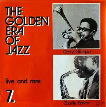LP Dizzy Gillespie: The Golden Era Of Jazz 7. - Live And Rare 157825