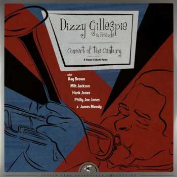 Album Dizzy Gillespie & Friends: Concert Of The Century (A Tribute To Charlie Parker)