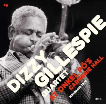 Dizzy Gillespie Quartet: At Onkel Pö's Carnegie Hall (Hamburg 1978)