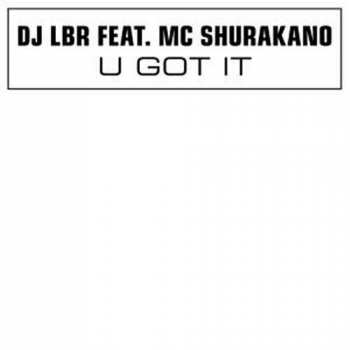 Album Dj Lbr Ft. Mc Shurakano: U Got It