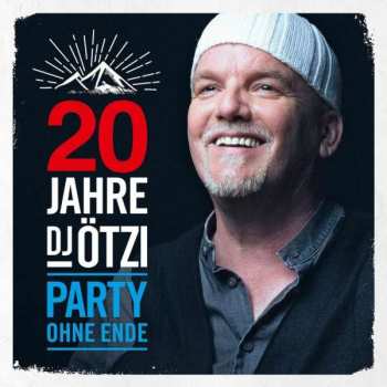 DJ Ötzi: 20 Jahre DJ Ötzi (Party Ohne Ende)