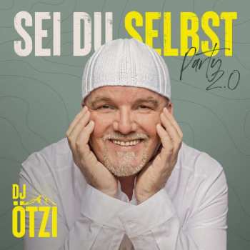 Album DJ Ötzi: Sei Du Selbst - Party 2.0