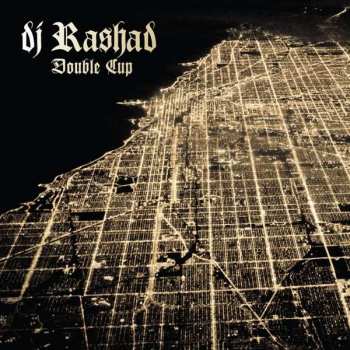 Album DJ Rashad: Double Cup