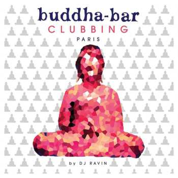 Album Ravin: Buddha-Bar Clubbing (Paris)