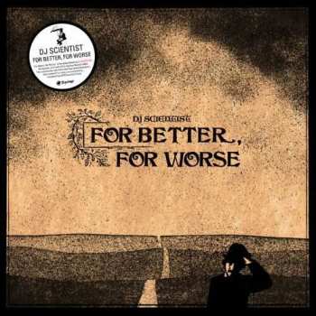 2LP DJ Scientist: For Better, For Worse 509076