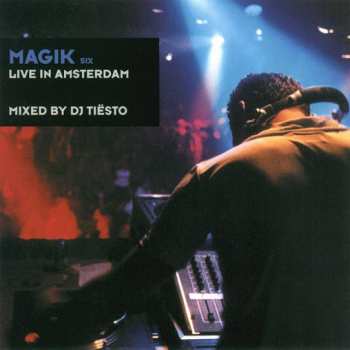 Album DJ Tiësto: Magik Six: Live In Amsterdam