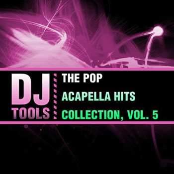 Album DJ Tools: Pop Acapella Hits Collection 5