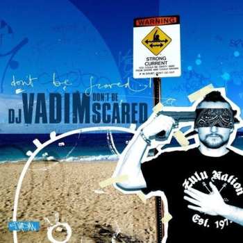 CD DJ Vadim: Don't Be Scared 467536