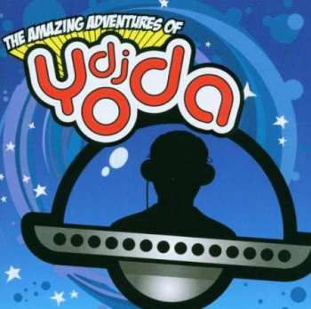 Album DJ Yoda: The Amazing Adventures Of DJ Yoda