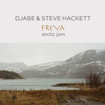 Album Djabe & Steve Hackett: Freya Arctic Jam - Cd & Blu-ray Digipack