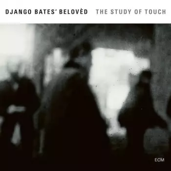 Django Bates Belovèd: The Study Of Touch