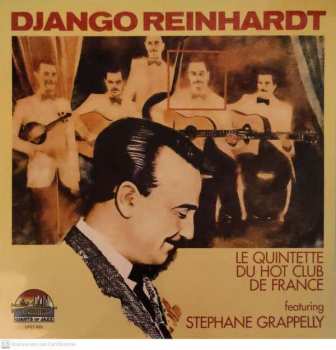 Django Reinhardt: Le Quintette du Hot Club de France featuring Stephane Grappelly