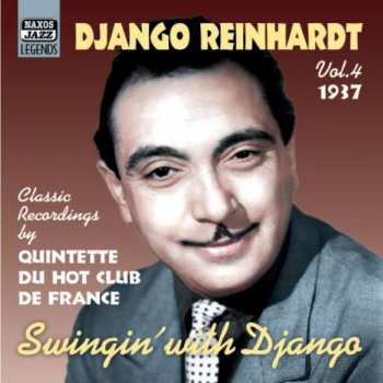 Django Reinhardt: Swingin' With Django, Vol. 4 1937 (Classic Recordings By Quintette Du Hot Club De France)