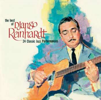 CD Django Reinhardt: The Best Of Django Reinhardt (24 Classic Jazz Performances) LTD 290601