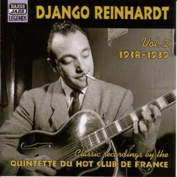 Django Reinhardt: Vol. 2:  1938-1939 (Classic Recordings By The Quintette Du Hot Club De France)