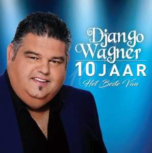 2CD Django Wagner: 10 Jaar Het Beste Van 464350