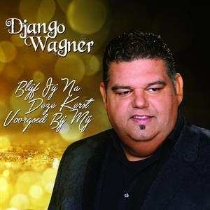 Album Django Wagner: Blijf Jij Na Deze Kerst Voorgoed Bij Mij