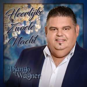 Album Django Wagner: Heerlijk Zwoele Nacht