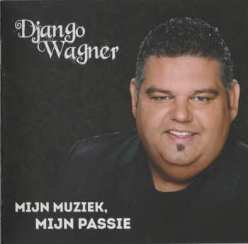 Album Django Wagner: Mijn Muziek, Mijn Passie