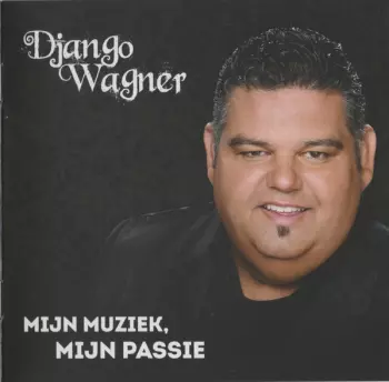 Django Wagner: Mijn Muziek, Mijn Passie