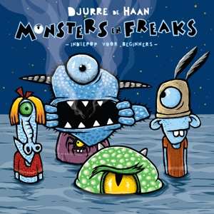 Album Djurre De Haan: Monsters En Freaks - Indiepop Voor Beginners