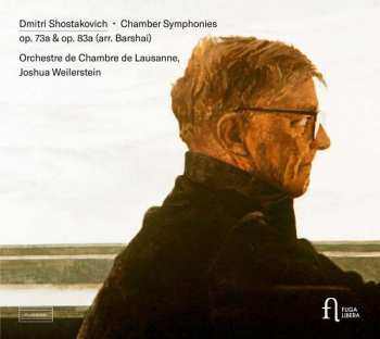 Dmitri Shostakovich: Chamber Symphony Op. 73a & Op. 83a (Arr. Barshai)