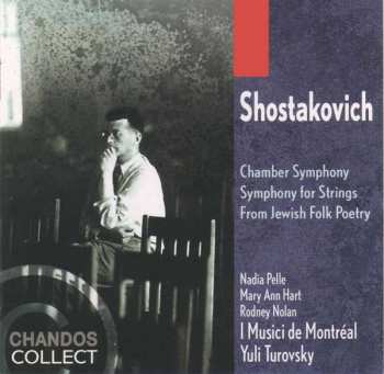 Album Dmitri Shostakovich: Chamber Symphony / Symphony For Strings / From Jewish Folk Poetry