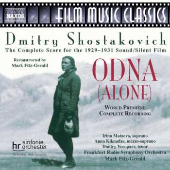 Album Dmitri Shostakovich: Odna (Alone) (The Complete Score For The 1929-1931 Sound/Silent Film)