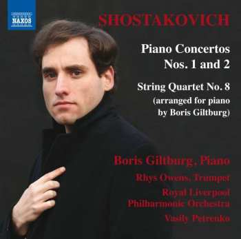 Dmitri Shostakovich: Piano Concertos Nos. 1 And 2 / String Quartet No. 8 (Arranged For Piano)