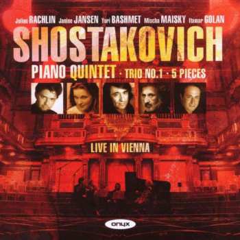 Album Dmitri Shostakovich: Piano Quintet - Trio No. 1 - 5 Pieces (Live In Vienna)