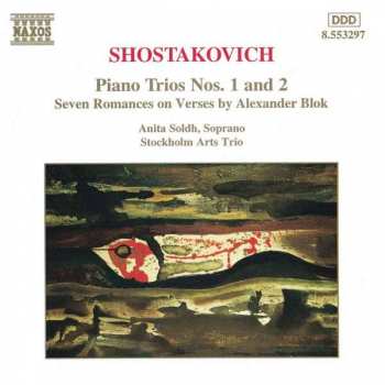 Dmitri Shostakovich: Samtliga Verk För Pianotrio (Pianotrios Nr 1 & 2 / Sju Sånger Efter Dikter Av Aleksandr Blok För Sopran Och Pianotrio)