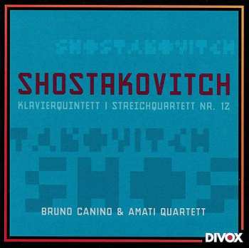 Dmitri Shostakovich: Shostakovitch -Klavierquitett/Streichquartett Nr.12