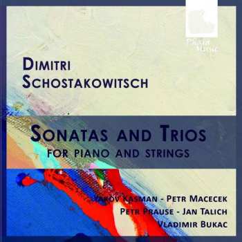 Album Dmitri Shostakovich: Sonatas And Trios For Piano And Strings