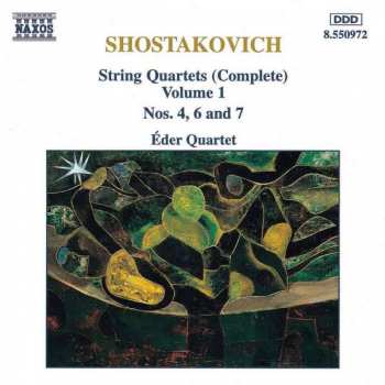 Dmitri Shostakovich: String Quartets (Complete) Volume 1 Nos. 4, 6 And 7