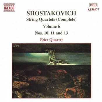 Album Dmitri Shostakovich: String Quartets (Complete) Volume 6 Nos. 10, 11 And 13