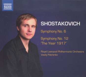 Album Dmitri Shostakovich: Symphony No. 6 / Symphony No. 12 'The Year 1917'